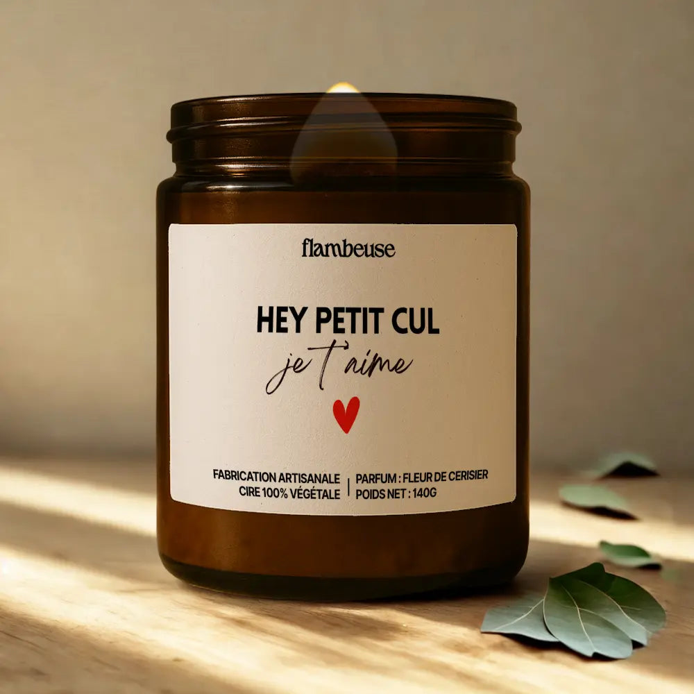 Bougie parfumée “Hey petit cul, je t'aime" Flambeuse