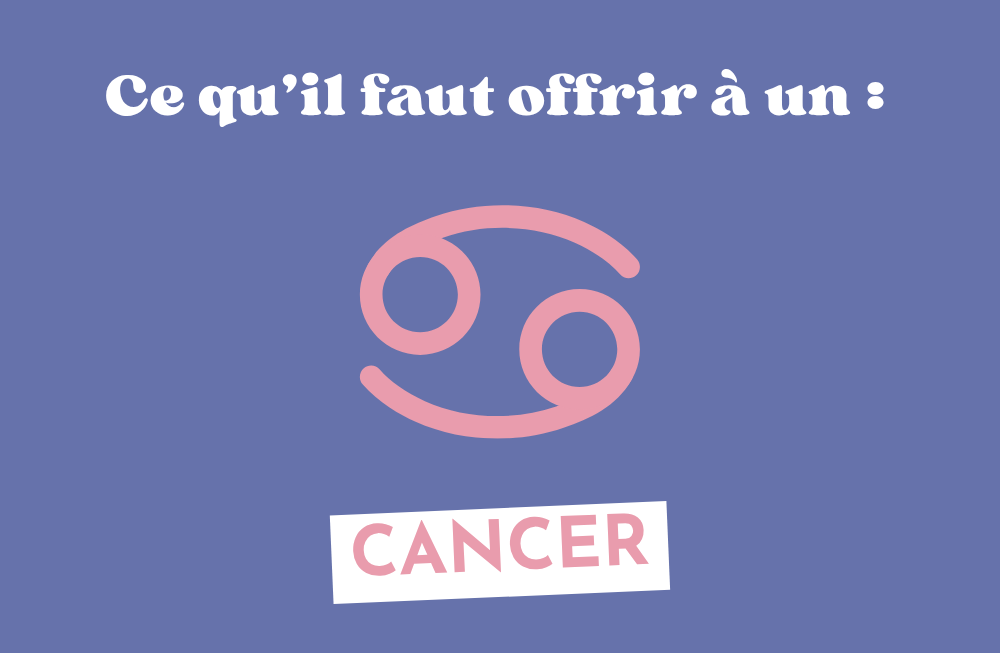 Quel cadeau offrir à un Cancer ? ♋️