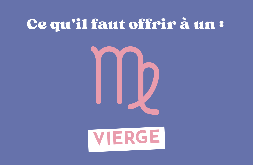 Quel cadeau offrir à un(e) Vierge ? Idées originales et utiles.